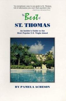 Paperback The Best of St. Thomas: An Insider's Guide to the Most Popular U.S. Virgin Island Book
