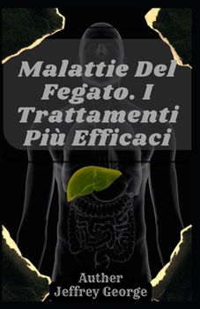 Paperback Malattie Del Fegato: I Trattamenti Pi? Efficaci [Italian] Book