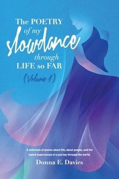 Paperback The Poetry of My Slowdance Through Life so Far... Book