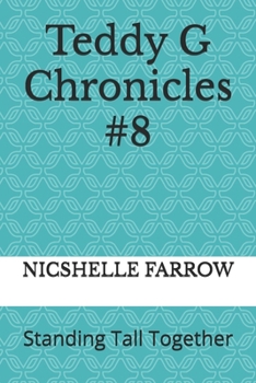 Paperback Teddy G Chronicles #8: Standing Tall Together Book
