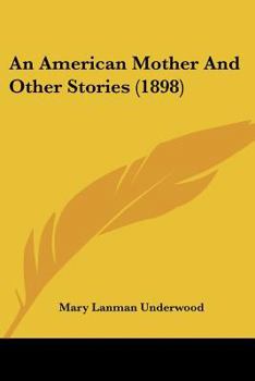 Paperback An American Mother And Other Stories (1898) Book