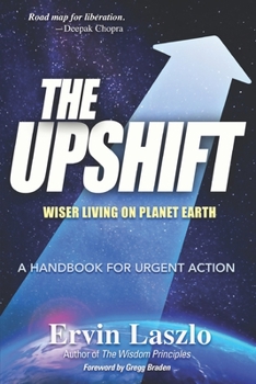 Paperback The Upshift: Wiser Living on Planet Earth Book