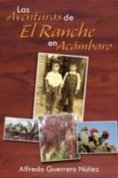 Paperback Las Aventuras de El Ranche En AC Mbaro: As Era AC Mbaro En Los a OS 50s [Spanish] Book