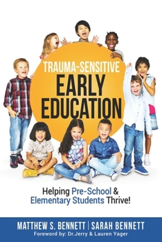 Paperback Trauma-Sensitive Early Education: Helping Pre-School & Elementary Students Thrive! Book