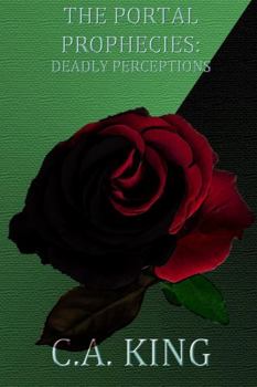 Deadly Perceptions - Book #5 of the Portal Prophecies