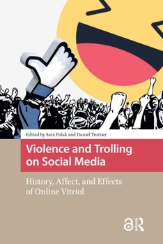 Paperback Violence and Trolling on Social Media: History, Affect, and Effects of Online Vitriol Book