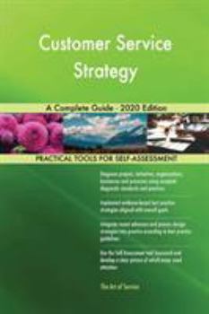 Paperback Customer Service Strategy A Complete Guide - 2020 Edition Book
