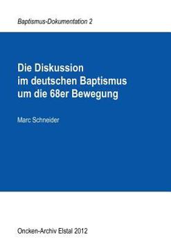 Paperback Die Diskussion im deutschen Baptismus um die 68er Bewegung [German] Book