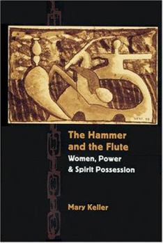 Hardcover The Hammer and the Flute: Women, Power, and Spirit Possession Book