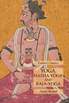 Paperback Yoga, Hatha-Yoga and Raja-Yoga: Esoteric Classics Book