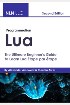 Paperback Programmation Lua: The Ultimate Beginner's Guide toLearn Lua Étape par étape [French] Book