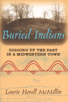 Paperback Buried Indians: Digging Up the Past in a Midwestern Town Book