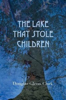 Paperback The Lake That Stole Children: A Fable Book