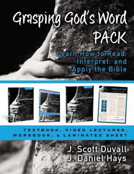Hardcover Grasping God's Word Pack: Learn How to Read, Interpret, and Apply the Bible Book