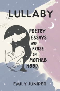 Paperback Lullaby: Poetry, Essays, and Prose on Motherhood Book