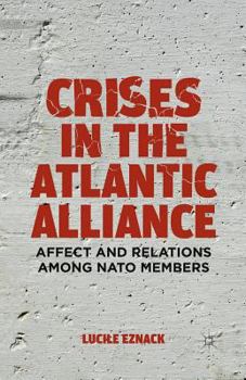Paperback Crises in the Atlantic Alliance: Affect and Relations Among NATO Members Book