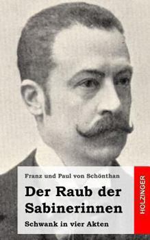 Paperback Der Raub der Sabinerinnen: Schwank in vier Akten [German] Book