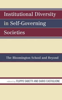 Hardcover Institutional Diversity in Self-Governing Societies: The Bloomington School and Beyond Book