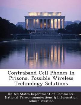 Paperback Contraband Cell Phones in Prisons, Possible Wireless Technology Solutions Book