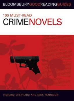 Paperback 100 Must-Read Crime Novels: Bloomsbury Good Reading Guides Book