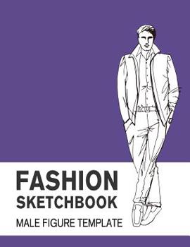 Paperback Fashion Sketchbook Male Figure Template: Easily Sketch Your Fashion Design with Large Make Figure Template Book