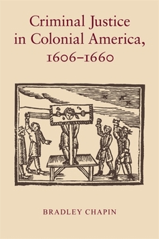 Paperback Criminal Justice in Colonial America, 1606-1660 Book