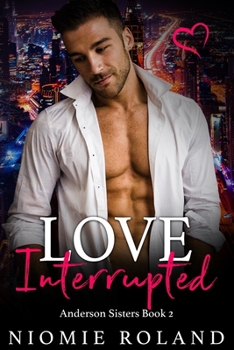 Love Interrupted - Book #2 of the Anderson Sisters