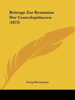 Paperback Beitrage Zur Kenntniss Der Centrolepidaceen (1873) [German] Book