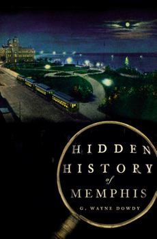 Hidden History of Memphis - Book  of the Hidden History