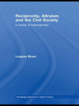 Paperback Reciprocity, Altruism and the Civil Society: In praise of heterogeneity Book