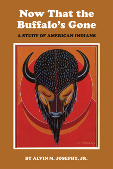 Paperback Now That the Buffalo's Gone: A Study of Today's American Indians Book