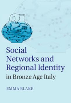 Hardcover Social Networks and Regional Identity in Bronze Age Italy Book