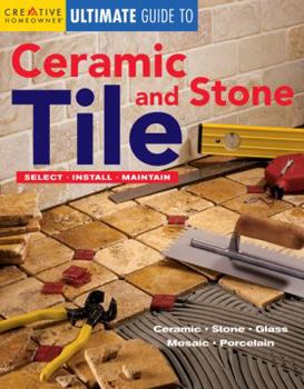 Paperback Ultimate Guide to Ceramic & Stone Tile: Select, Install, Maintain Book