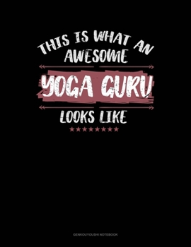 Paperback This Is What An Awesome Yoga Guru Looks Like: Genkouyoushi Notebook Book