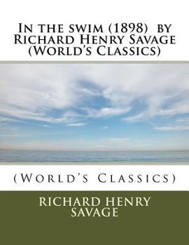 Paperback In the swim (1898) by Richard Henry Savage (World's Classics) Book