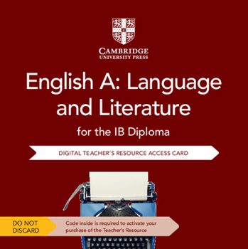 Printed Access Code English A: Language and Literature for the IB Diploma Digital Teacher's Resource Access Card Book