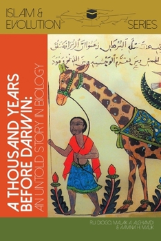 A Thousand Years Before Darwin: Untold Stories of Muslim Scholars' Contributions to Anatomy and Evolutionary Biology (Islam and Evolution)