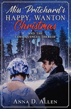 Paperback Miss Pritchard's Happy, Wanton Christmas (and the Consequences Thereof) Book