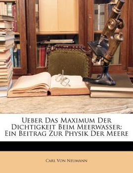 Paperback Ueber Das Maximum Der Dichtigkeit Beim Meerwasser: Ein Beitrag Zur Physik Der Meere [German] Book