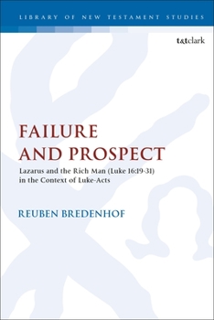 Paperback Failure and Prospect: Lazarus and the Rich Man (Luke 16:19-31) in the Context of Luke-Acts Book