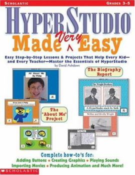 Paperback HyperStudio Made Very Easy!: Easy Step-by-Step Lessons & Projects That Help Every Kid and Every Teacher Master the Essentials of HyperStudio Book
