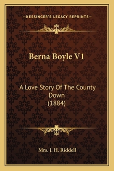 Paperback Berna Boyle V1: A Love Story Of The County Down (1884) Book