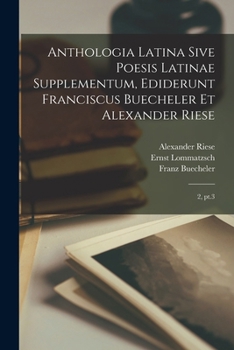 Paperback Anthologia latina sive poesis latinae supplementum, ediderunt Franciscus Buecheler et Alexander Riese: 2, pt.3 [Latin] Book