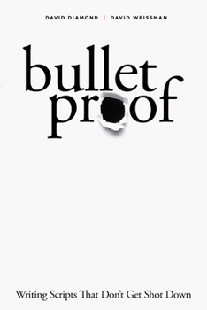Paperback Bulletproof: Writing Scripts That Don't Get Shot Down Book