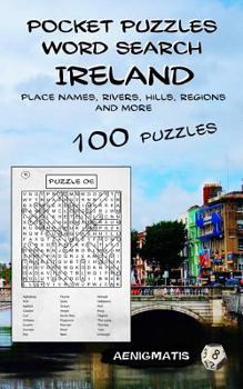 Pocket Puzzles - Word Search Ireland: Place Names, Rivers, Hills, Regions and More