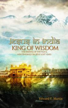Paperback Jesus in India: King of Wisdom--The Making of the Film & New Findings on Jesus' Lost Years Book