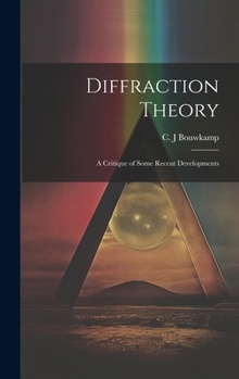 Hardcover Diffraction Theory; a Critique of Some Recent Developments Book