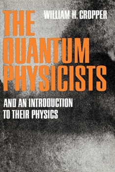 Paperback The Quantum Physicists: And an Introduction to Their Physics Book