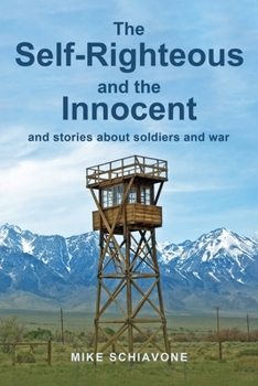 Paperback The Self-Righteous and the Innocent and stories about soldiers and war Book
