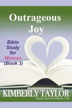 Paperback Outrageous Joy: Bible Study for Women (Book 3) Book